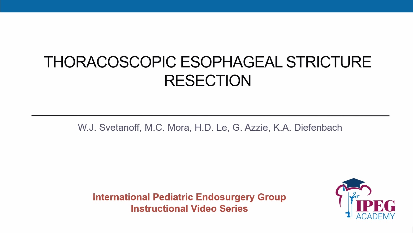 IPEG Academy: Thoracoscopic Esophageal Stricture Resection