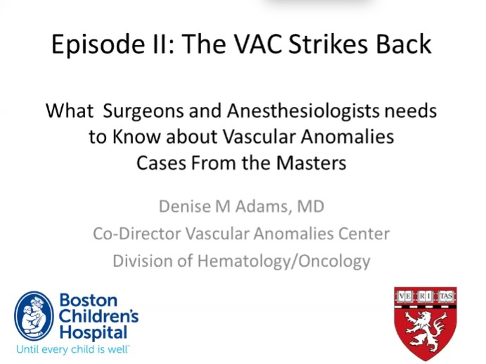 Dr. Denise M. Adams - Episode II: The Vac Strikes Back: What Surgeons and Anesthesiologists Need to Know about Vascular Anomalies
