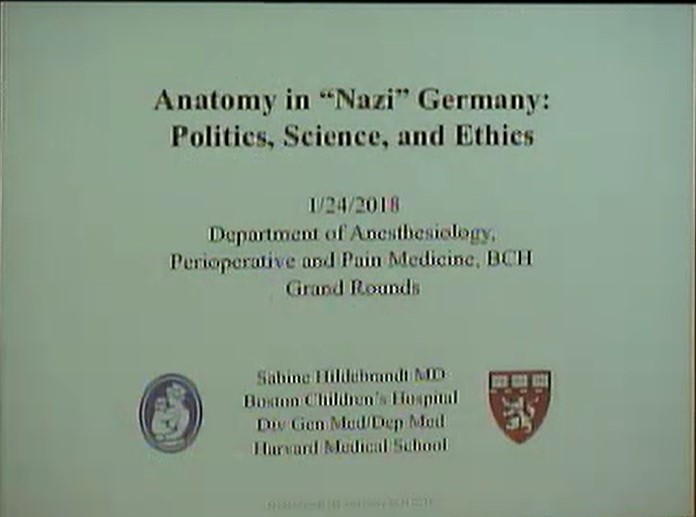 Dr. Sabine Hildebrandt - Anatomy in "Nazi" Germany: Politics, Science, and Ethics