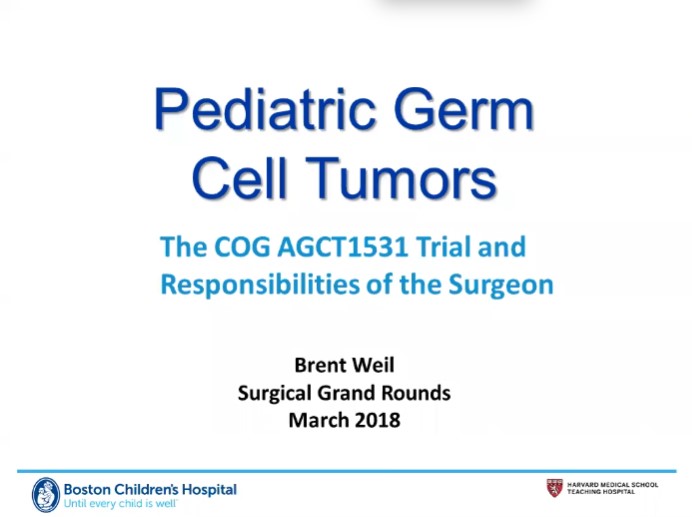 Dr. Brent Weil - Pediatric Germ Cell Tumors: The COG AGCT1531 Trial and the Responsibilities of the Surgeon