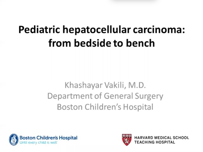 Dr. Khashayar Vakili - Pediatric Hepatocellular Carcinoma: From Bedside to Bench