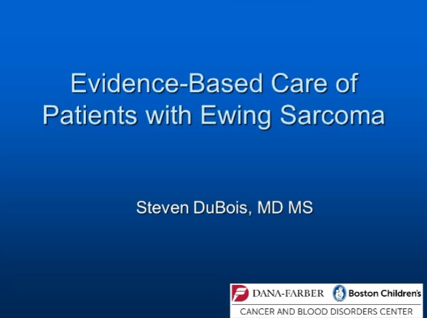 Dr. Steven DuBois - Evidence-Based Care of Patients with Ewing Sarcoma