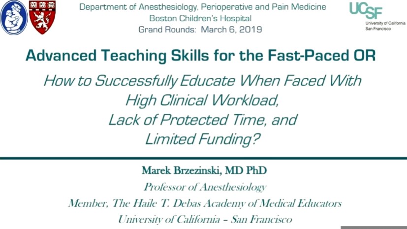 Dr. Marek Brzezinski - Advanced Teaching Skills for the Fast-Paced OR. How to Successfully Educate When Faced With    High Clinical Workload, Lack of Protected Time, and Limited Funding? 