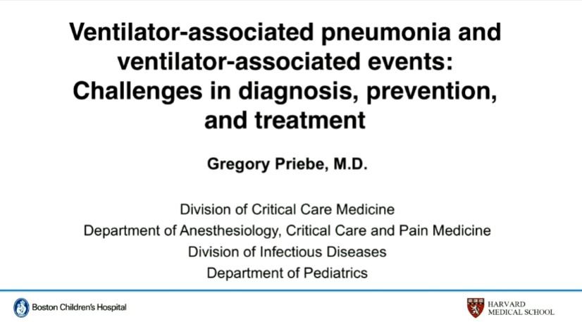 Dr. Gregory Priebe - Ventilator-Associated Pneumonia and Ventilator-Associated Events:  Challenges in Diagnosis, Prevention and Treatment