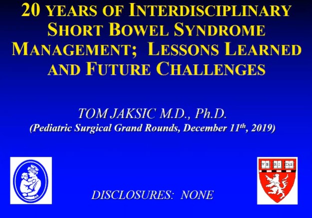 Dr. Tom Jaksic - 20 Years of Interdisciplinary Short Bowel Syndrome Management; Lessons Learned and Future Challenges