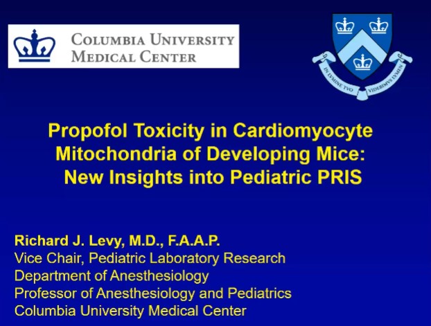 Dr. Richard Levy - Propofol Toxicity in Developing Cardiomyocyte Mitochondria: New Insights into Pediatric PRIS