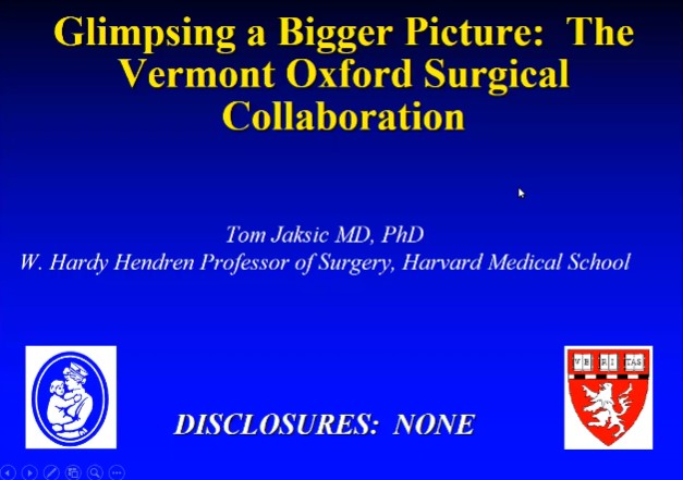 Dr. Tom Jaksic - Glimpsing a Bigger Picture; the Vermont Oxford Surgical Collaboration