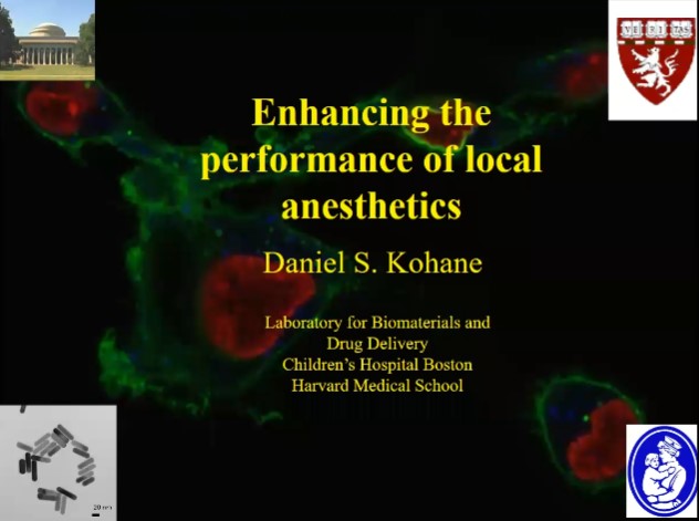 Dr. Daniel Kohane - Enhancing the Performance of Local Anesthetics