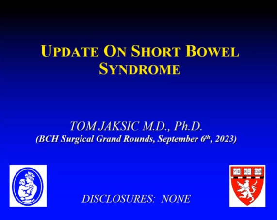Dr. Tom Jaksic - Update on Short Bowel Syndrome
