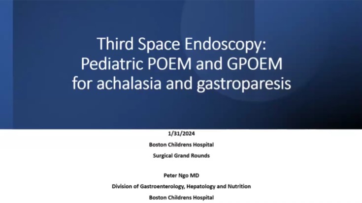 Dr. Peter Ngo - Third Space Endoscopy: Pediatric POEM and GPOEM for achalasia and gastroparesis
