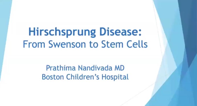 Dr. Prathima Nandivada - Hirschsprung Disease: From Swenson to Stem Cells