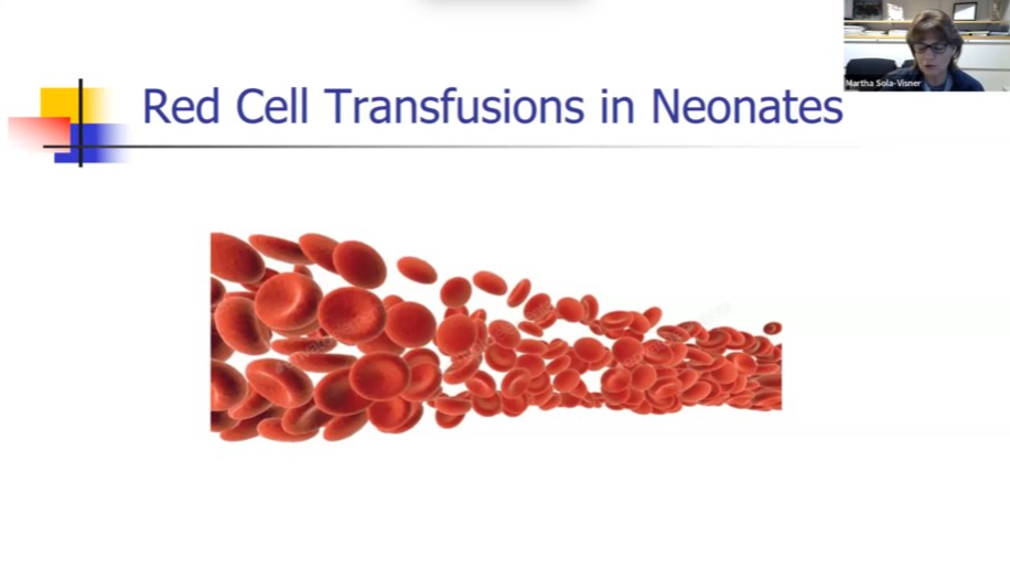 Dr. Martha Sola-Visner - Red Cell and Platelet Transfusions in the NICU: Update 2022