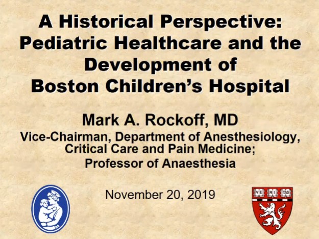 Dr. Mark Rockoff - A Historical Perspective: Pediatric Healthcare and the Development of Boston Children’s Hospital