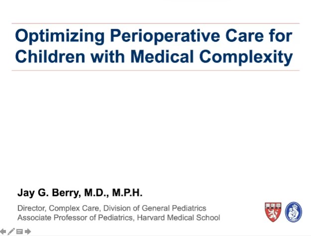 Dr. Jay Berry - Optimizing Perioperative Care for Children with Medical Complexity