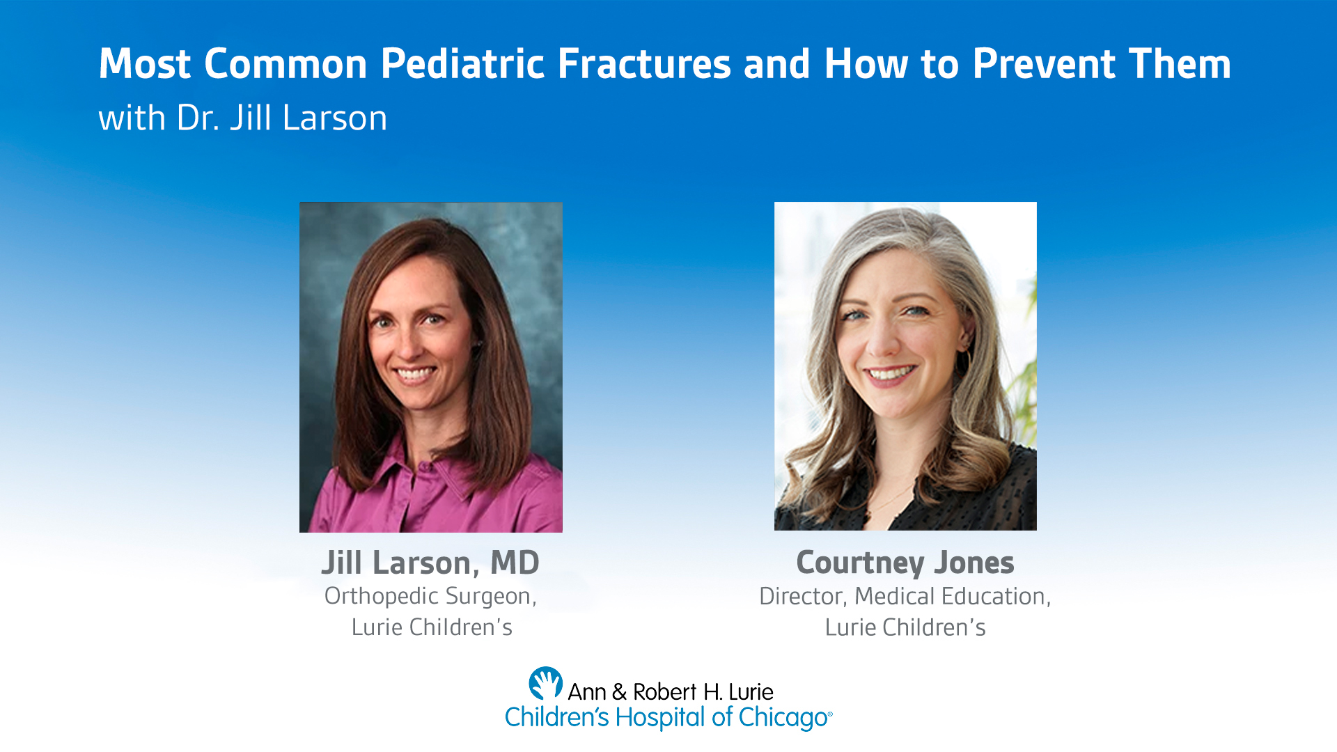 Most Common Pediatric Fractures and How to Prevent Them by Dr. Jill Larson