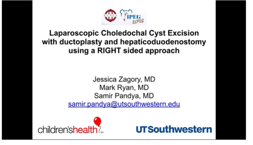 IPEG 2020 TOP ABSTRACT: LAPAROSCOPIC CHOLEDOCHAL CYST EXCISION WITH DUCTOPLASTY AND HEPATICODUODENOSTOMY USING A RIGHT LATERAL APPROACH