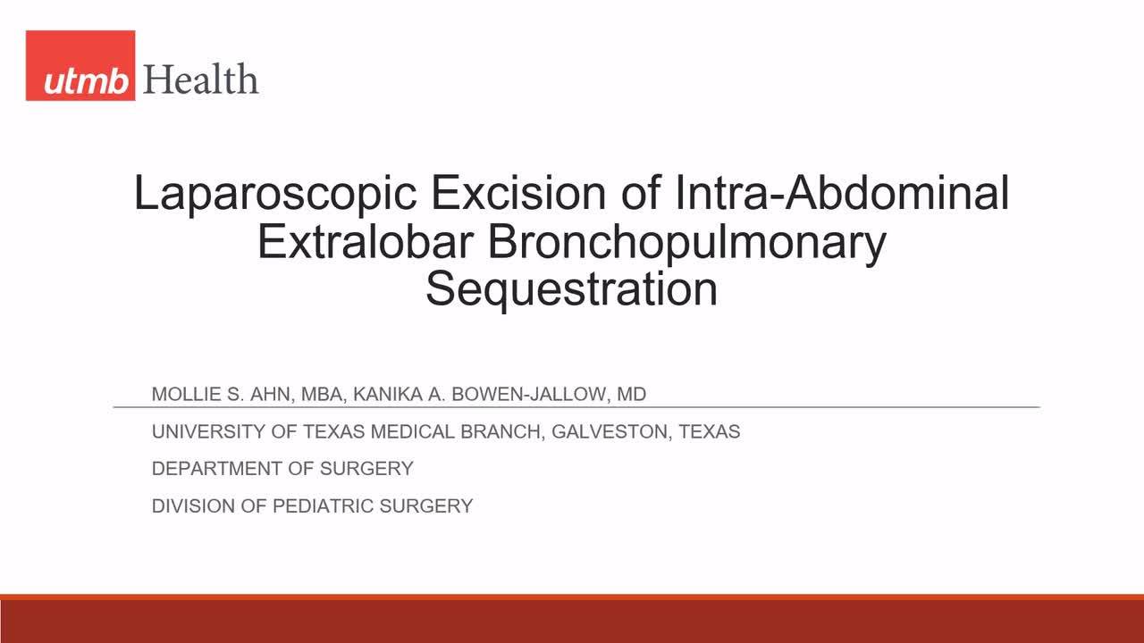 IPEG 2020 TOP ABSTRACT: Laparoscopic Excision of Intra-Abdominal Extralobar Bronchopulmonoary Sequestration