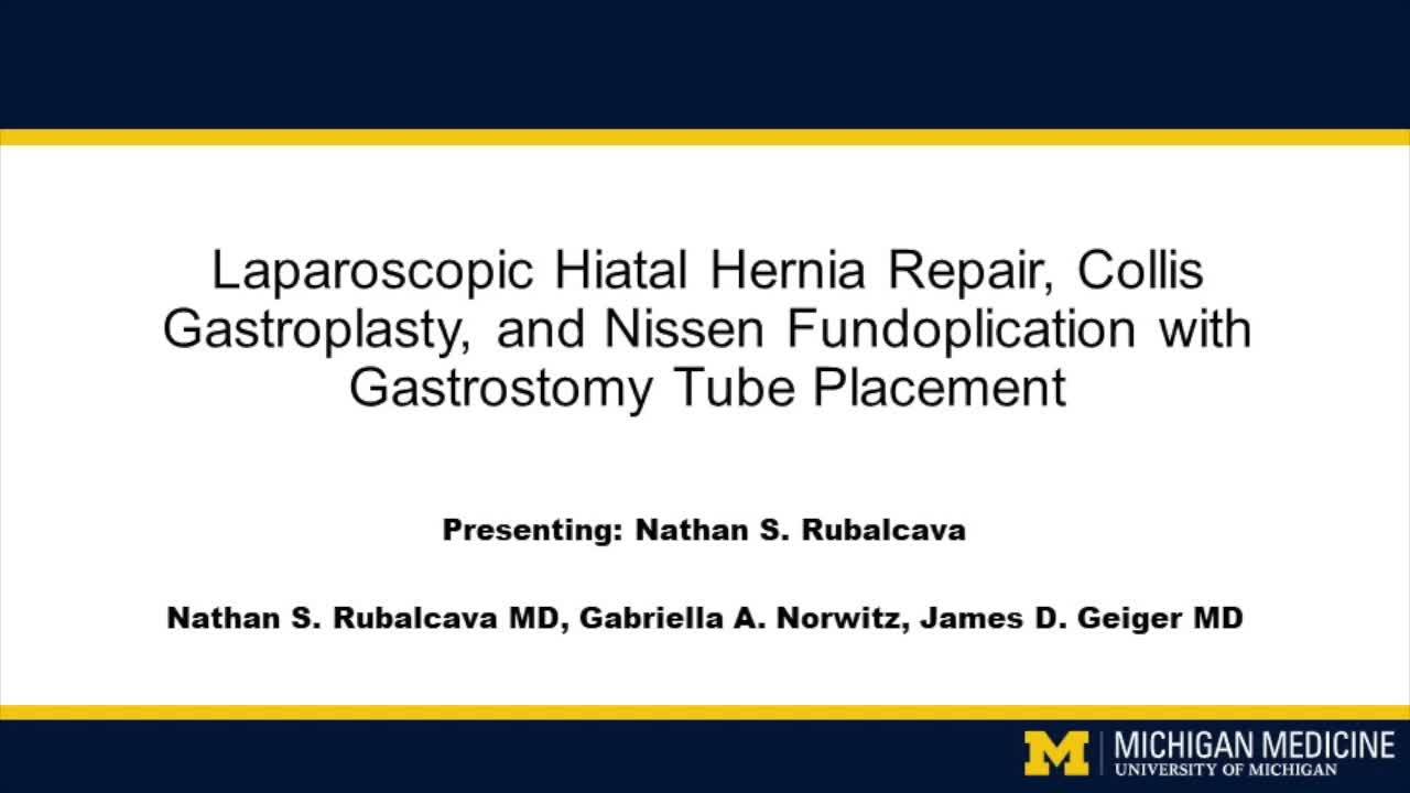 IPEG 2020 TOP ABSTRACT: Laparoscopic Hiatal Hernia Repair, Collis Gastroplasty, and Nissen Fundoplication with Gastrostomy Tube Placement