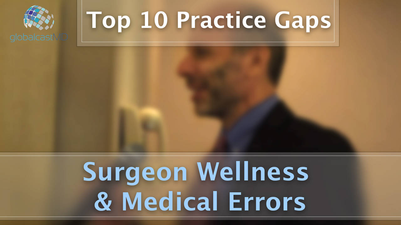 Surgeon Wellness & Medical Errors: Practice Gap discussion at Update Course 2018