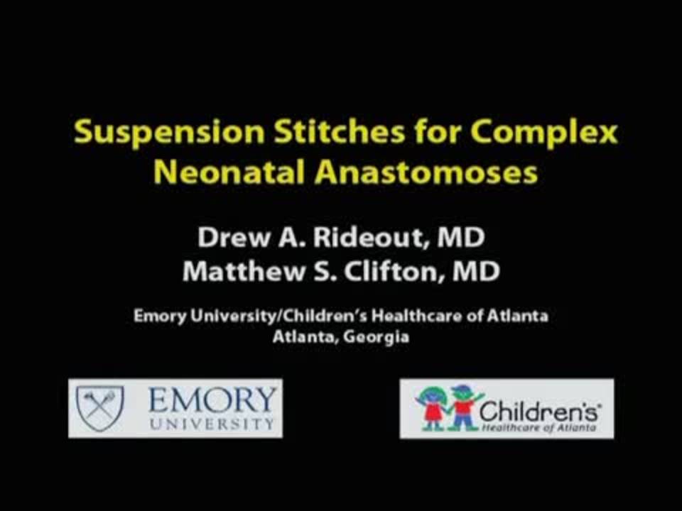 SUSPENSION STITCHES FOR COMPLEX NEONATAL ANASTOMOSES