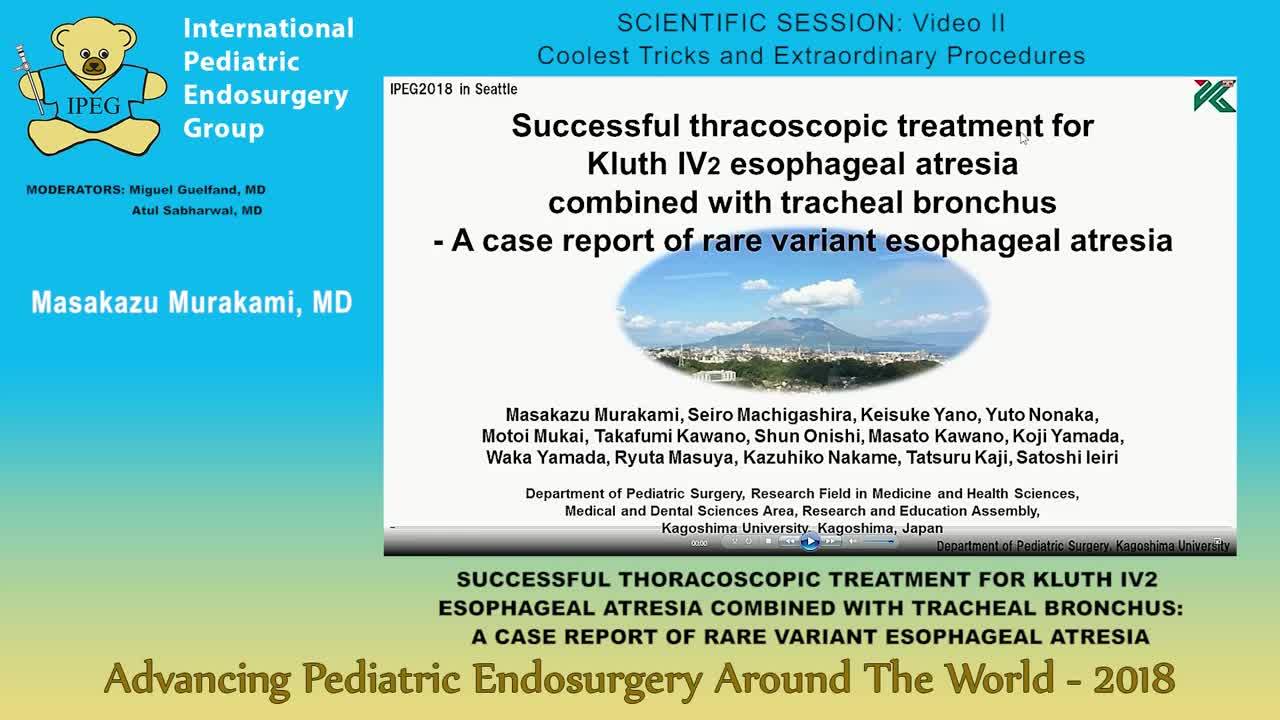 IPEG 2018 - SUCCESSFUL THORACOSCOPIC TREATMENT FOR ESOPHAGEAL ATRESIA COMBINED WITH TRACHEAL BRONCHUS