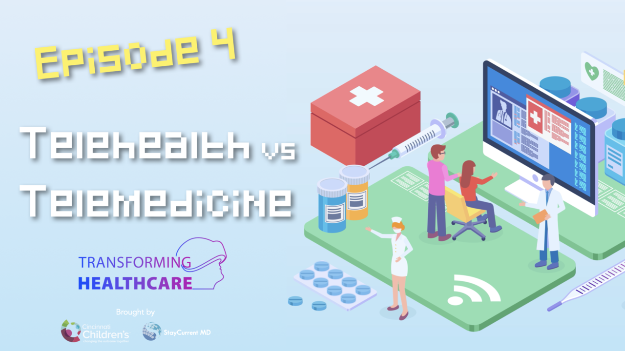 Telehealth and Telemedicine - Transforming Healthcare, Episode 4
