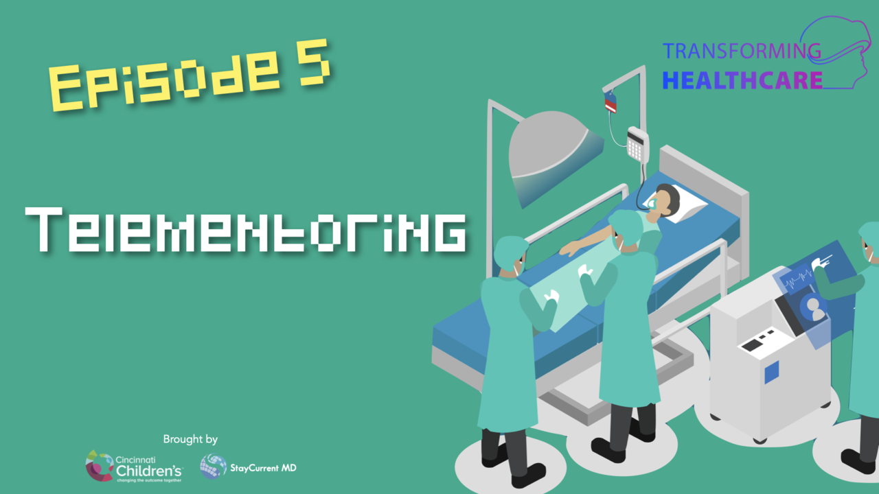 Telementoring - Transforming Healthcare, Episode 5
