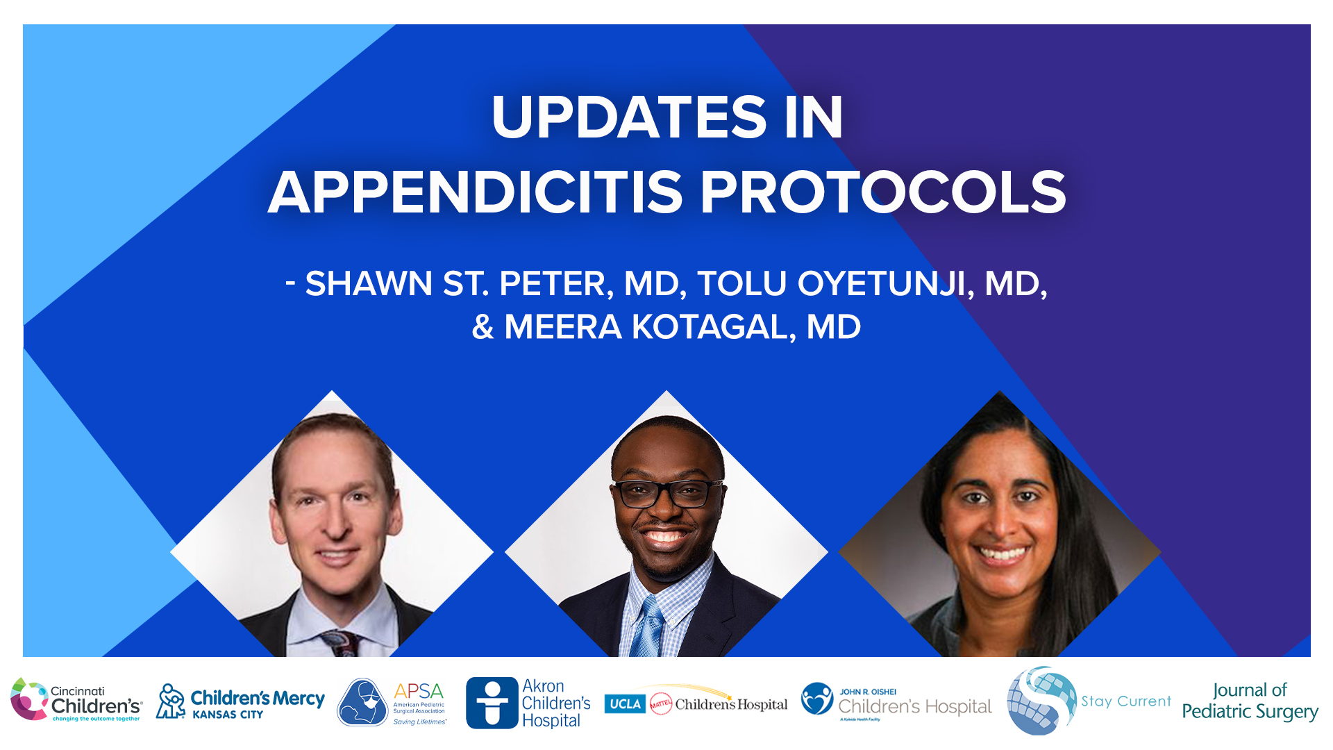 Update Course 2022 - UPDATES IN APPENDICITIS MANAGEMENT - Meera Kotagal, Tolu Oyetunji, Shawn St. Peter, and Whit Holcomb