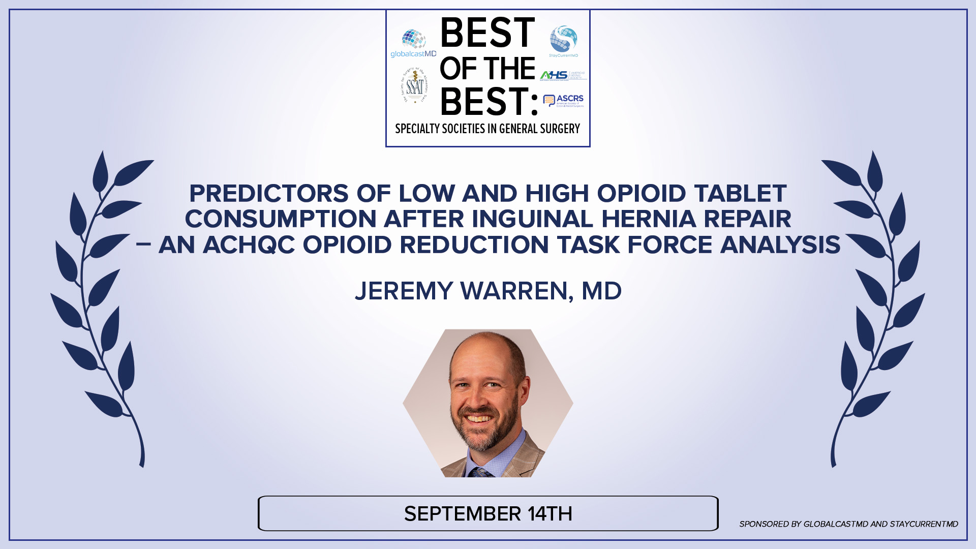 Best of the Best Gen Surg - Predictors of Low and High Opioid Tablet Consumption after Inguinal Hernia Repair – an ACHQC Opioid Reduction Task Force Analysis - Dr. Warren 