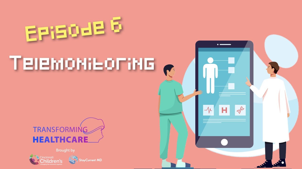 Telemonitoring - Transforming Healthcare, Episode 6