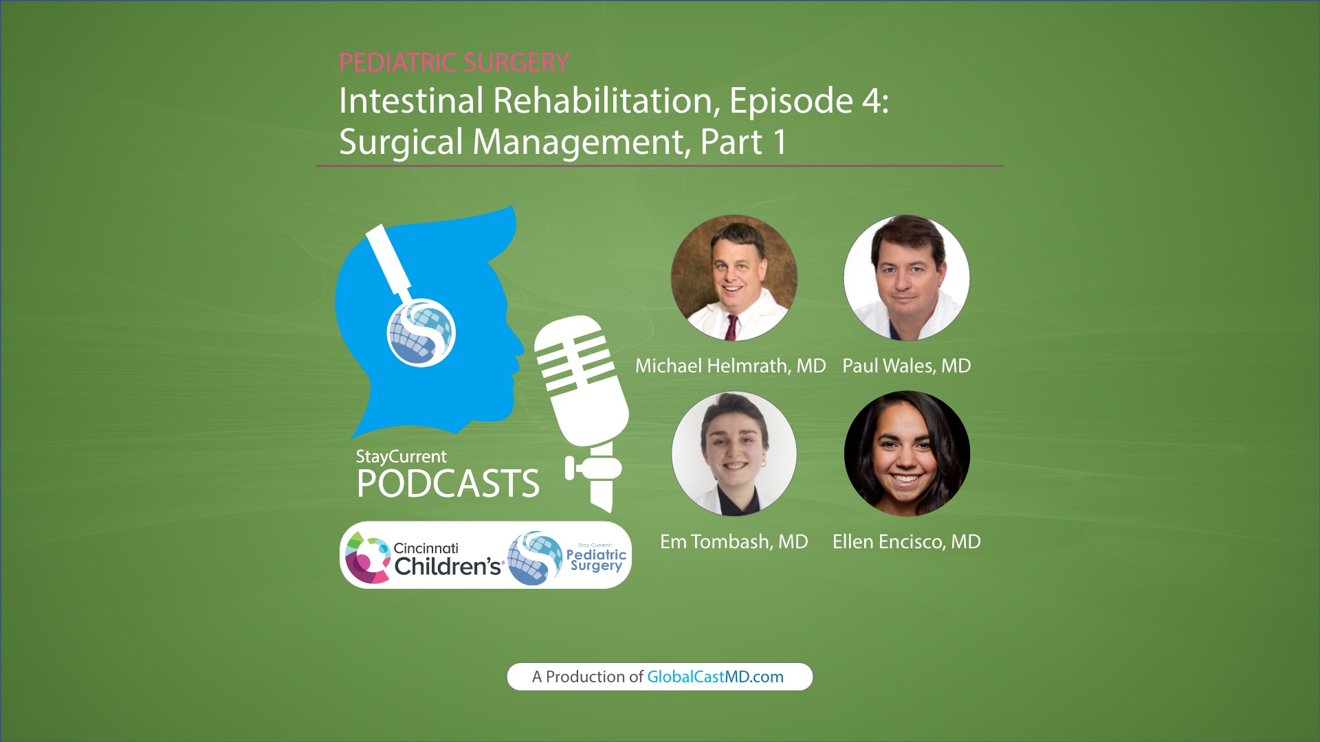 Intestinal Rehabilitation, Episode 4: Surgical Management, Part 1