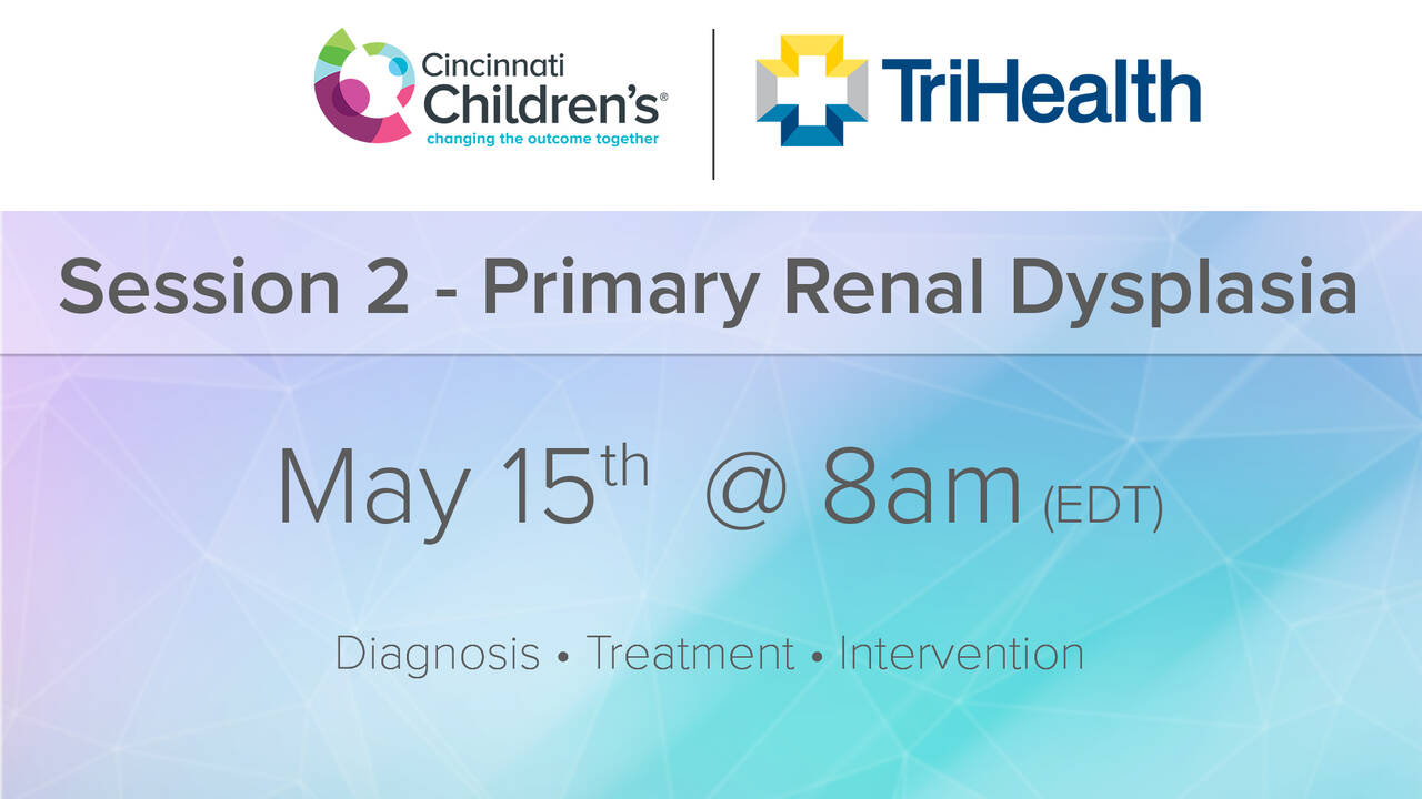 Session 2 - Primary Renal Dysplasia - FULL SHOW