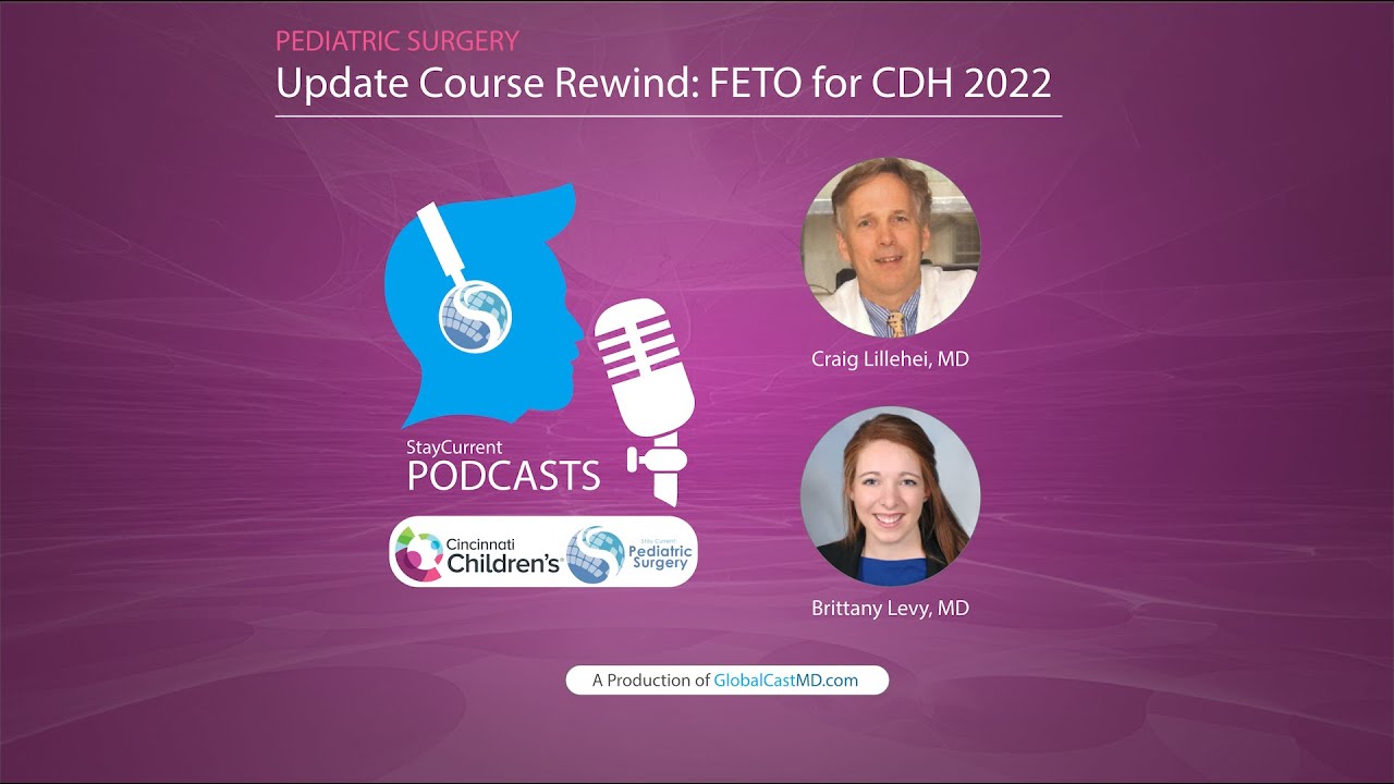 Update Course Rewind: Fetal Endotacheal Occlusion (FETO) for CDH 2022