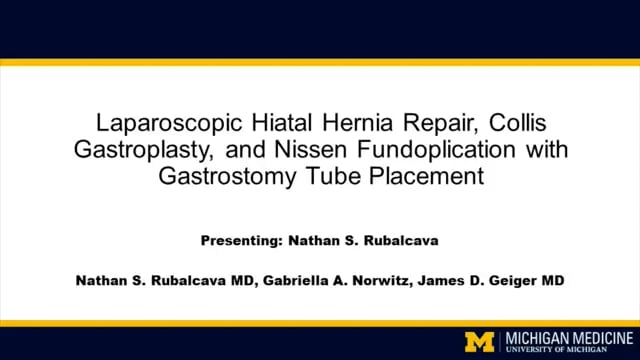 IPEG 2020 TOP ABSTRACT: Laparoscopic Hiatal Hernia Repair, Collis Gastroplasty, and Nissen Fundoplication with Gastrostomy Tu...
