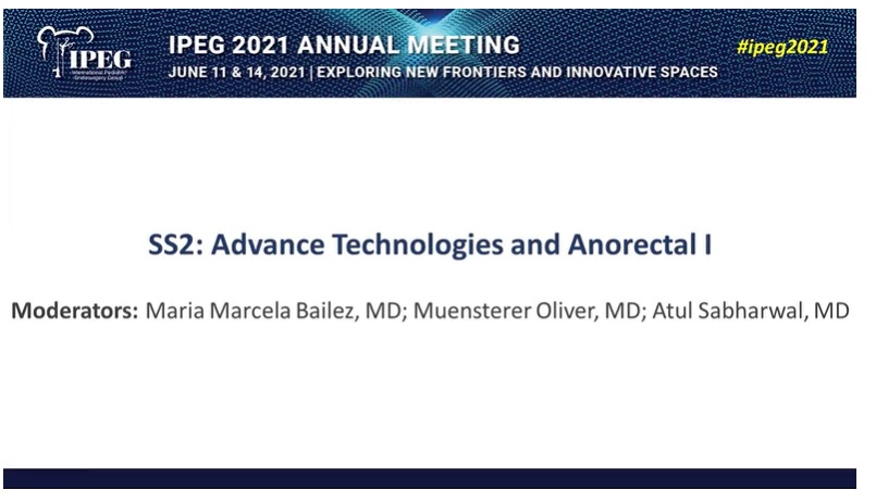 IPEG 2021 - SS2 Advance Technology: Anorectal I