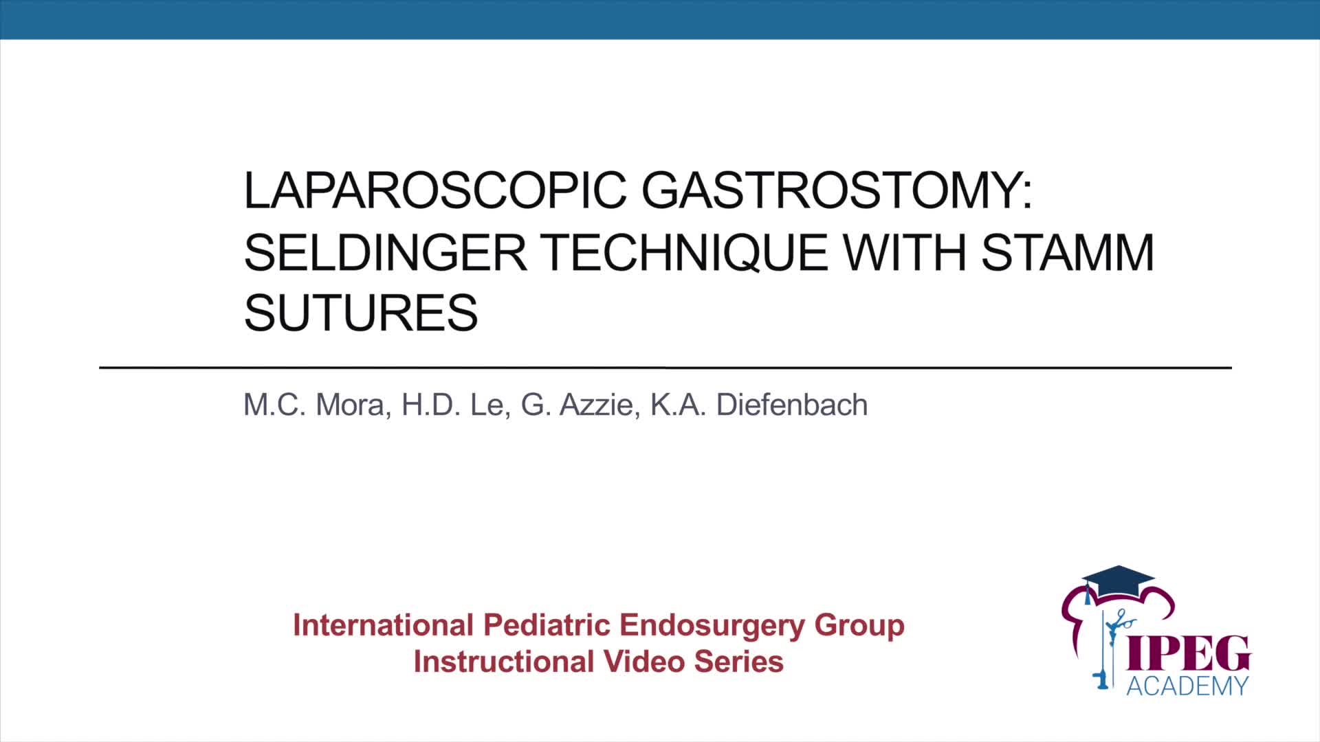 IPEG Academy: Laparoscopic Stamm Gastrostomy Tube