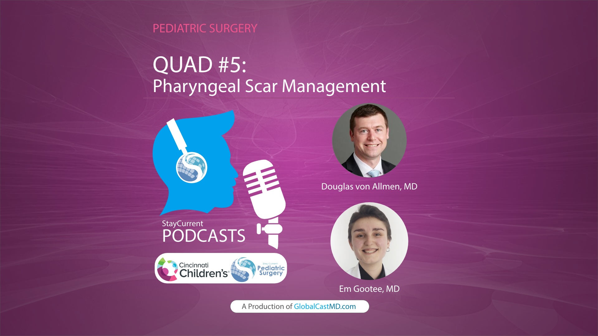 QUAD #5 Pharyngeal Scar Management with Dr. Doug von Allmen