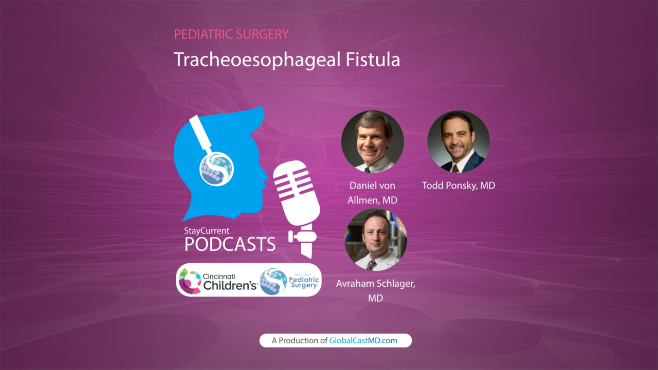 Tracheoesophageal Fistula with Dr. Daniel von Allmen